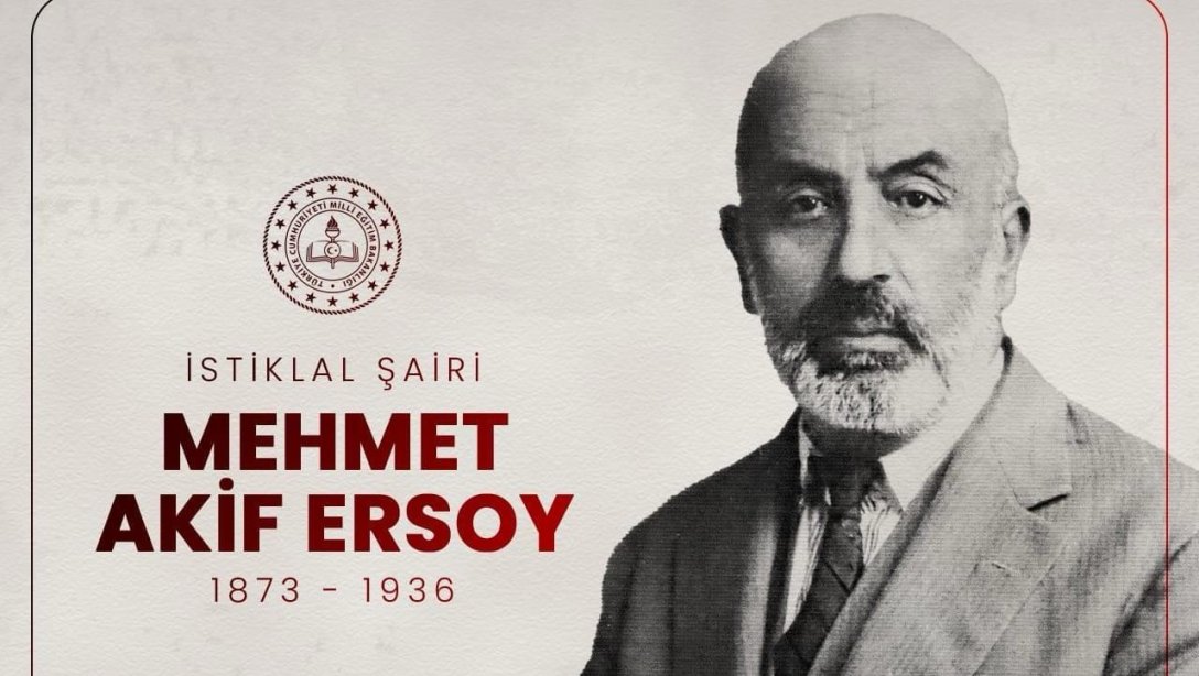 Millî Şairimiz Mehmet Akif Ersoy'u Vefatının 87. Yıl Dönümünde Rahmet, Minnet ve Saygıyla Yâd Ediyoruz.